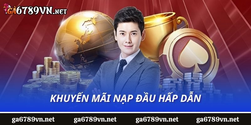 Khuyến mãi nạp đầu hấp dẫn