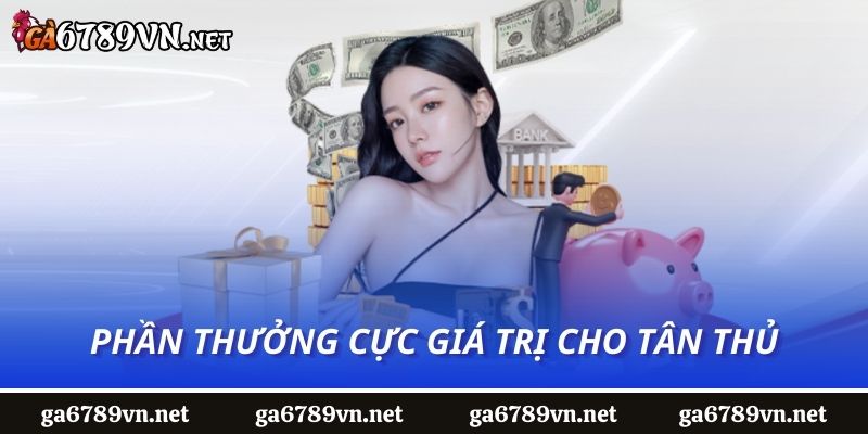 Phần thưởng cực giá trị cho tân thủ